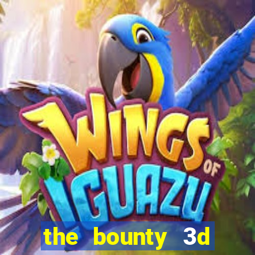 the bounty 3d online slot