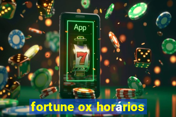 fortune ox horários