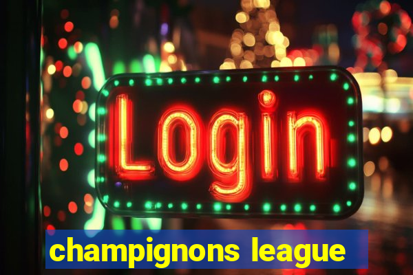 champignons league