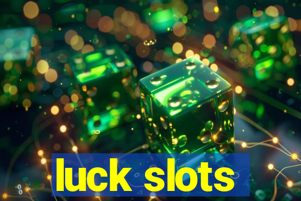 luck slots