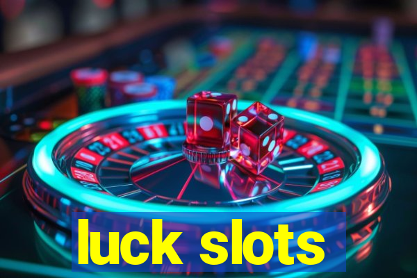 luck slots