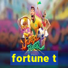 fortune t