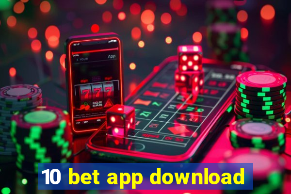 10 bet app download