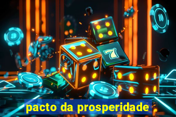 pacto da prosperidade