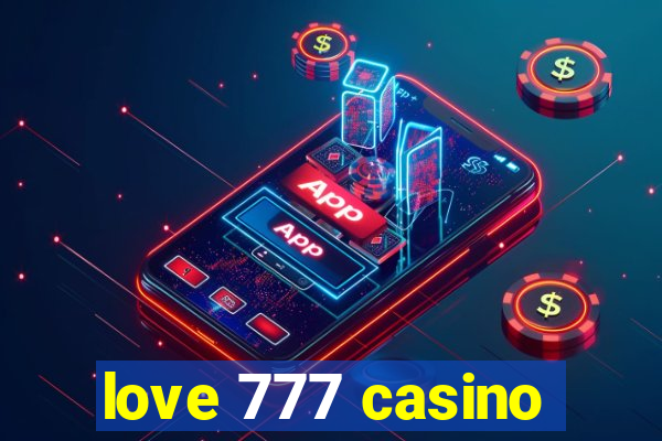 love 777 casino