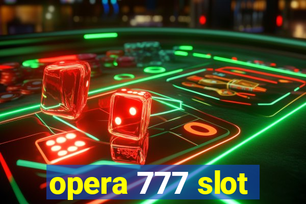 opera 777 slot