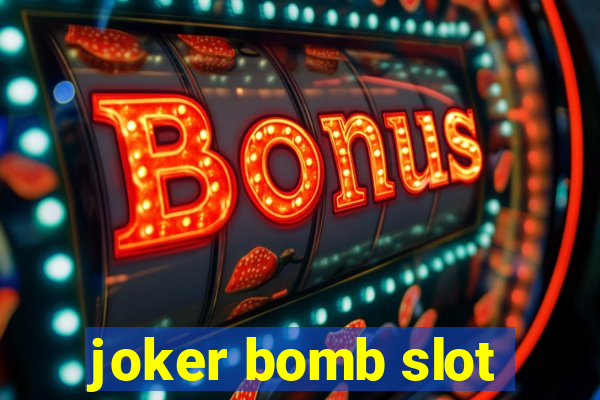 joker bomb slot