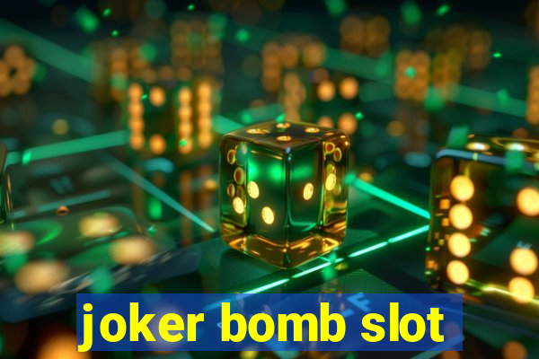 joker bomb slot