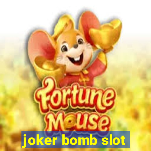 joker bomb slot