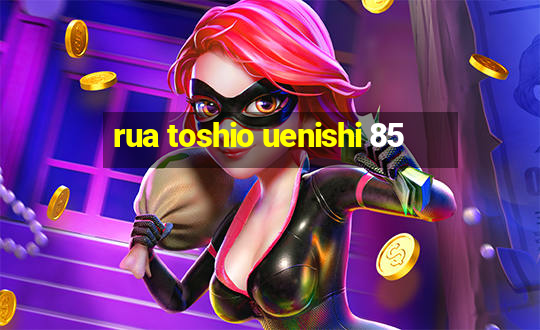 rua toshio uenishi 85