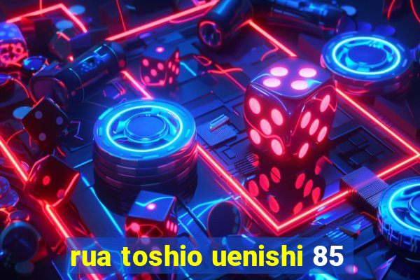 rua toshio uenishi 85