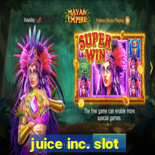 juice inc. slot