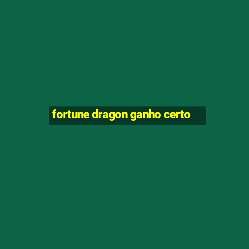 fortune dragon ganho certo