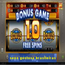 sexo gostosa brasileiras