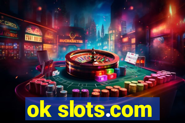 ok slots.com