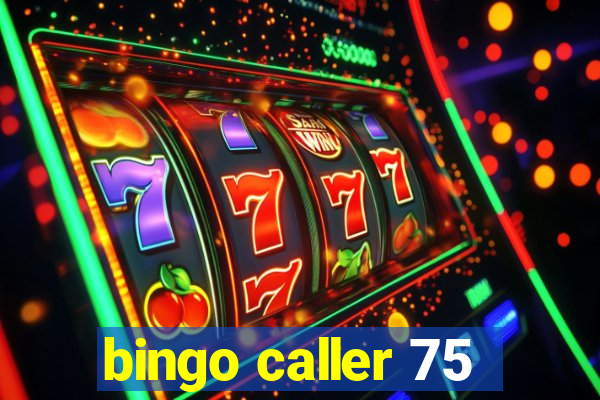 bingo caller 75