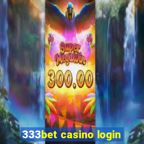 333bet casino login