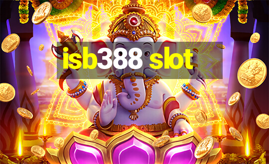 isb388 slot