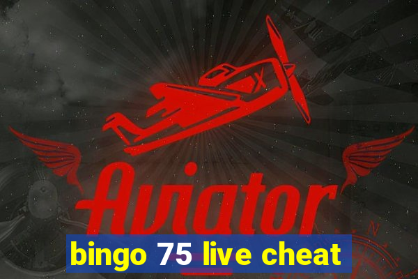 bingo 75 live cheat