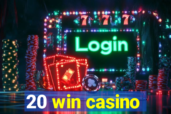 20 win casino