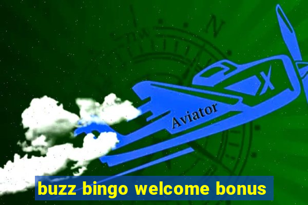 buzz bingo welcome bonus