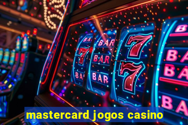 mastercard jogos casino