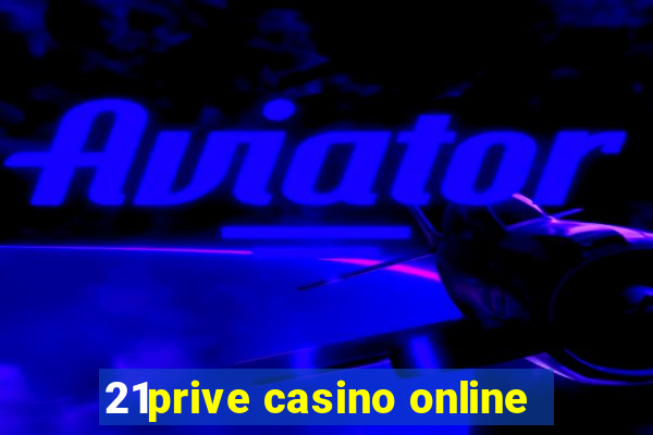 21prive casino online