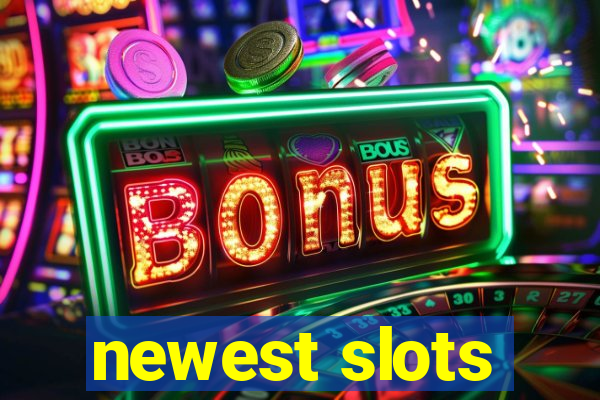 newest slots