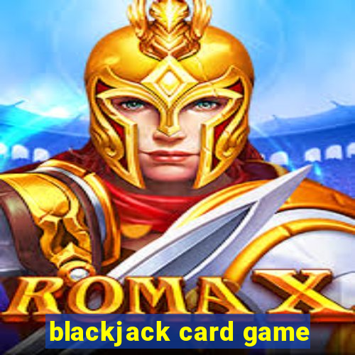 blackjack card game