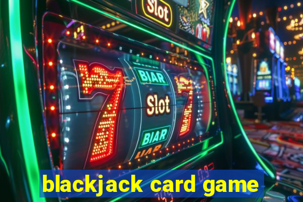 blackjack card game