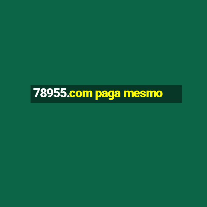 78955.com paga mesmo