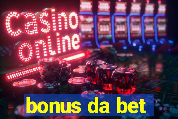 bonus da bet