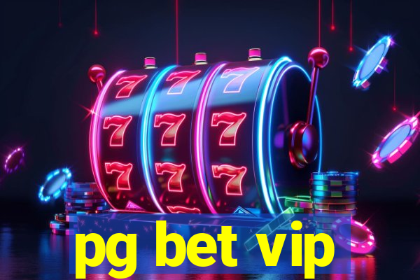 pg bet vip