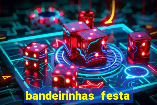 bandeirinhas festa junina para imprimir