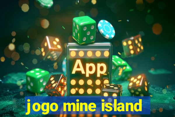 jogo mine island