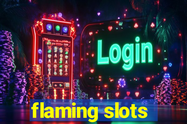 flaming slots