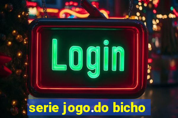 serie jogo.do bicho