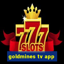 goldmines tv app