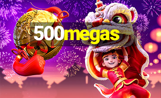 500megas