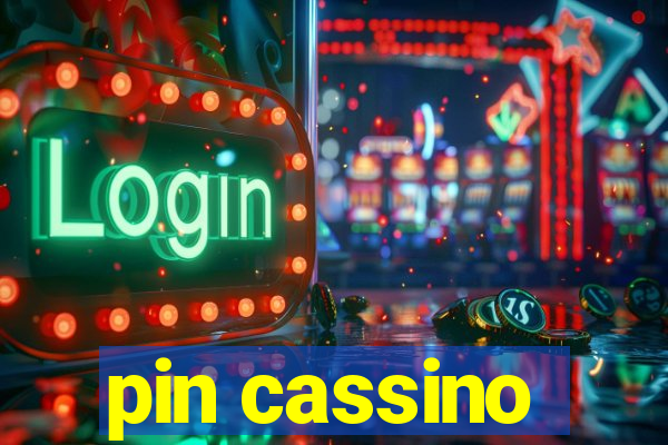 pin cassino