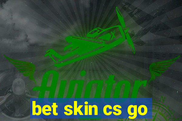 bet skin cs go