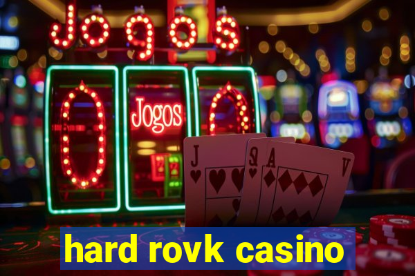 hard rovk casino