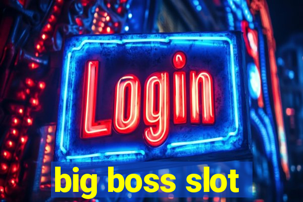 big boss slot