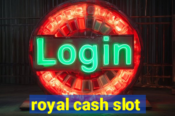 royal cash slot