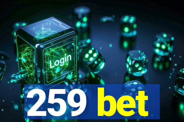 259 bet