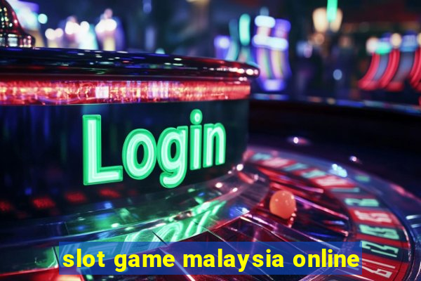 slot game malaysia online