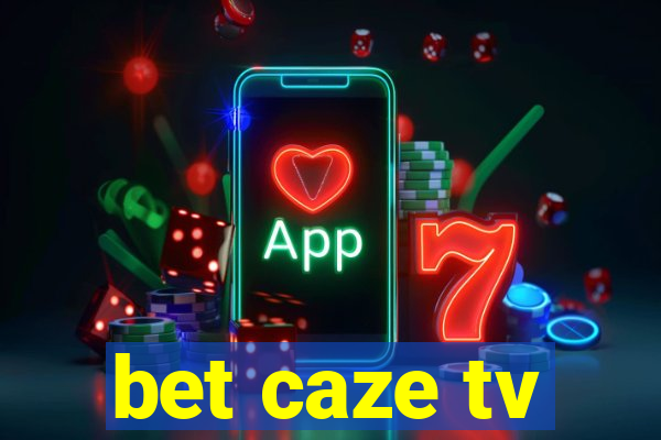 bet caze tv