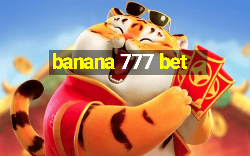 banana 777 bet