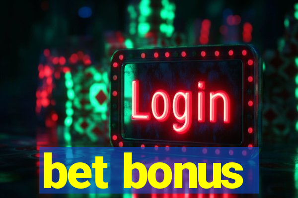 bet bonus