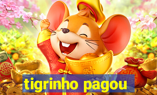 tigrinho pagou